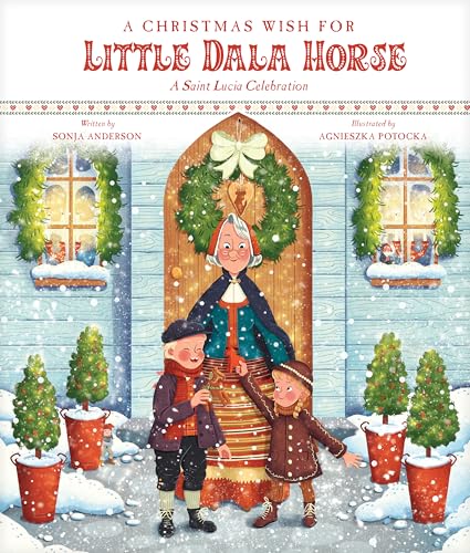 A Christmas Wish for Little Dala Horse: A Saint Lucia Celebration