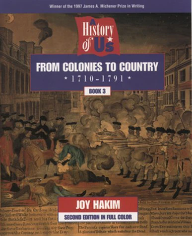 A History of US: Book 3: From Colonies to Country (1710-1791)