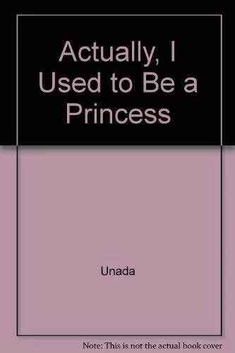 Actually, I Used to Be a Princess