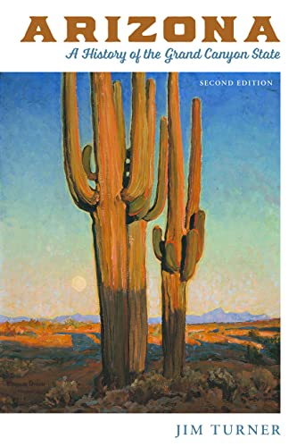 Arizona: A History of the Grand Canyon State