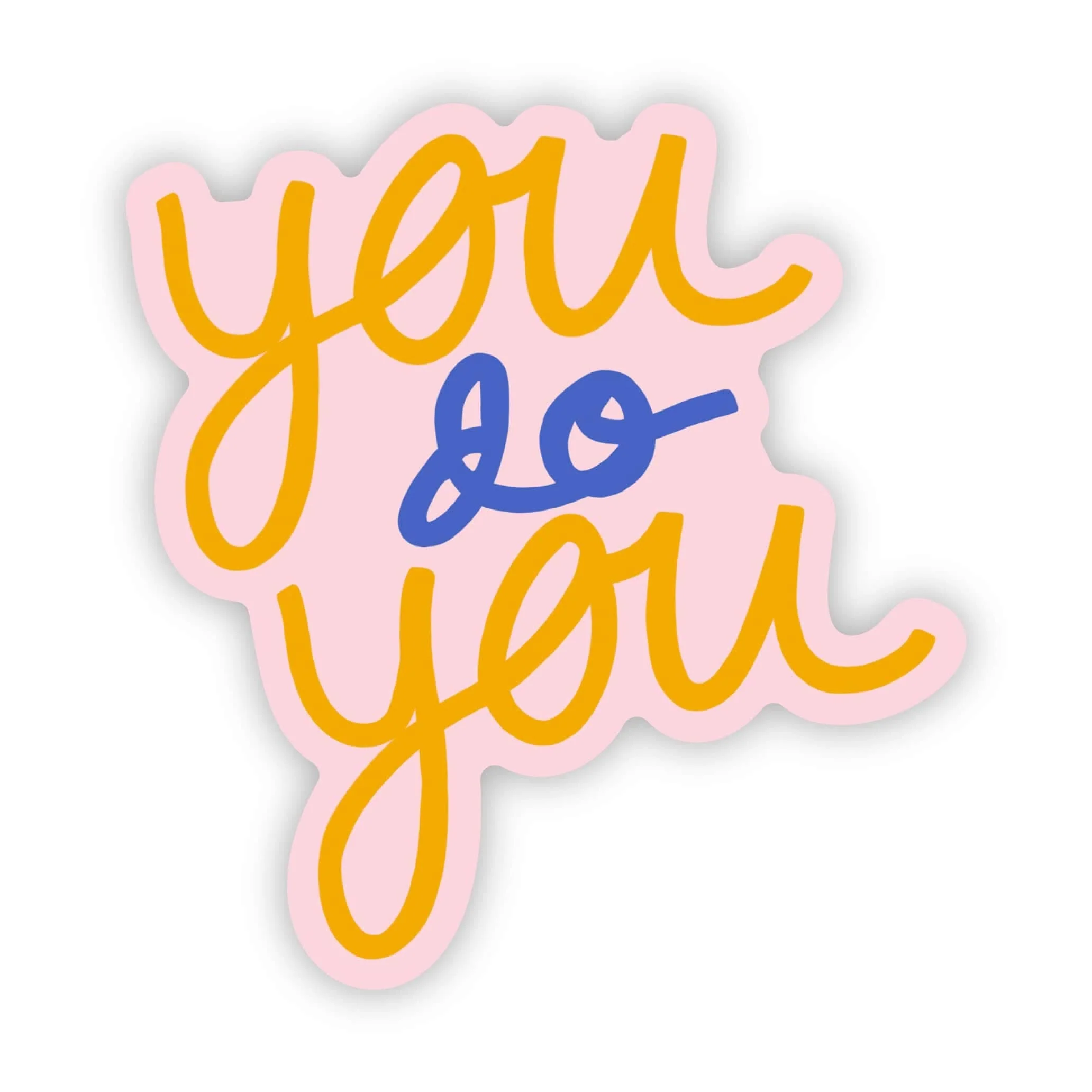 Big Moods: You Do You sticker