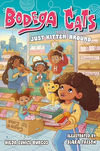Bodega Cats: Just Kitten Around (Bodega Cats, 2)