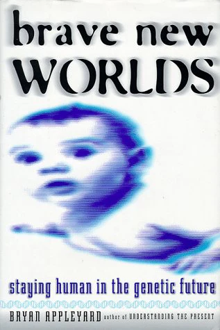 Brave New Worlds: Staying Human in the Genetic Future