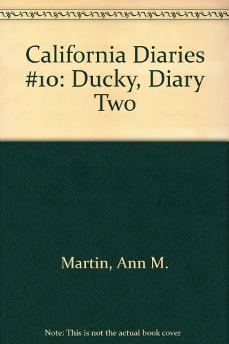 California Diaries #10: Ducky, Diary Two