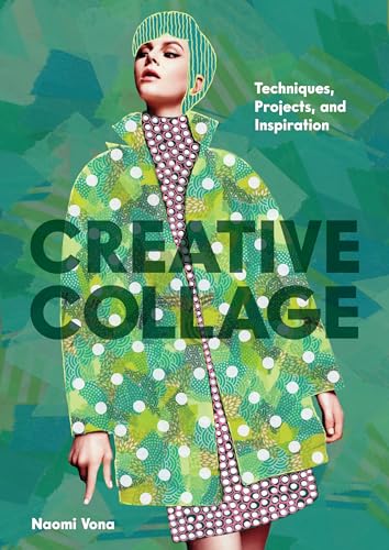 Creative Collage: Techniques, Projects, and Inspiration