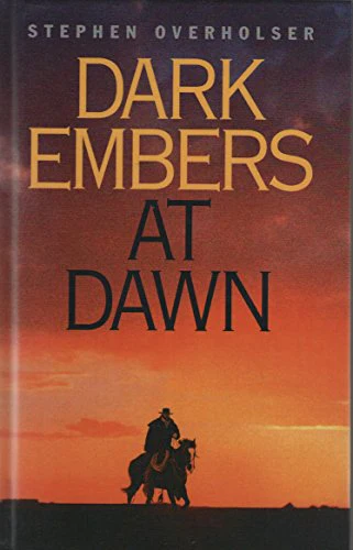 Dark Embers at Dawn: A Western Story (Five Star First Edition Western Series)