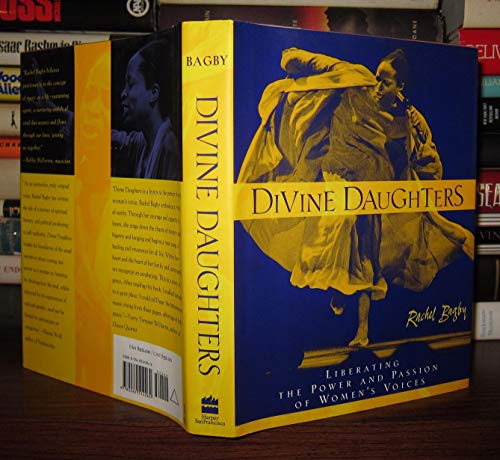 Divine Daughters: Liberating the Power and Passion of Women's Voices