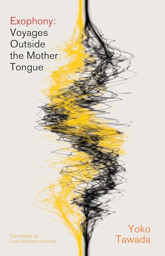 Exophony: Voyages Outside the Mother Tongue