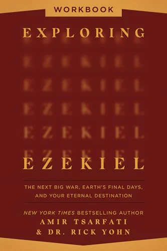 Exploring Ezekiel Workbook: The Next Big War, Earth's Final Days, and Your Eternal Destination