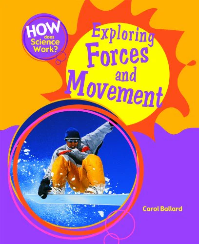 Exploring Forces and Movement (How Does Science Work?)