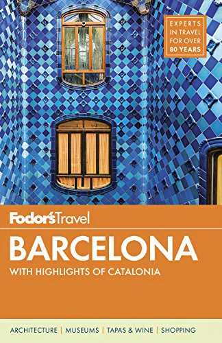 Fodor's Barcelona: with Highlights of Catalonia (Full-color Travel Guide)