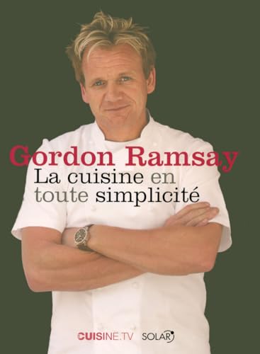 Gordon Ramsay, La cuisine en toute simplicité