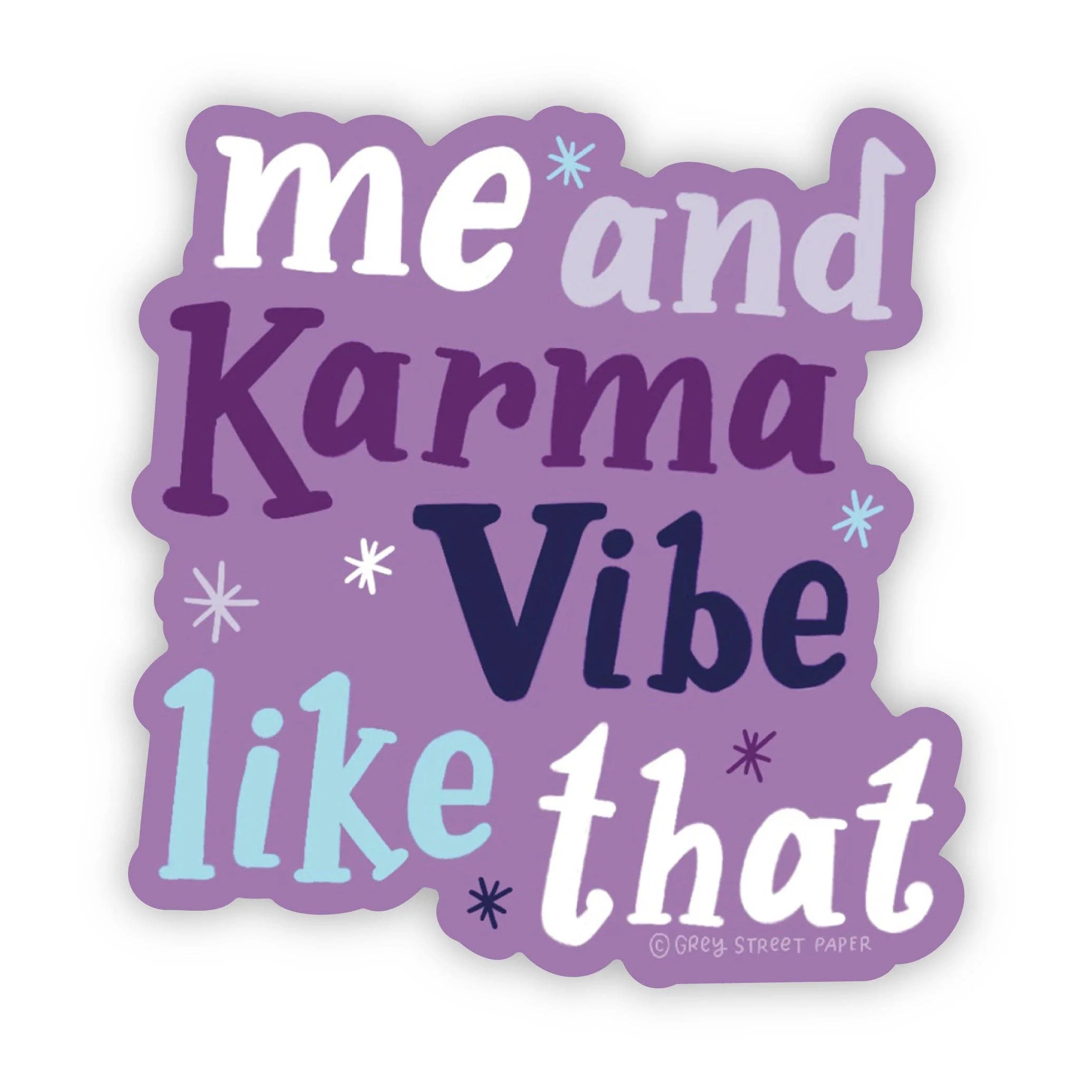 Grey Street Paper: Me and Karma Vibe TS Sticker
