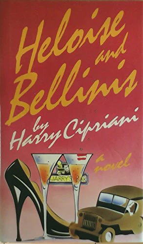 Heloise and Bellinis: A Novel