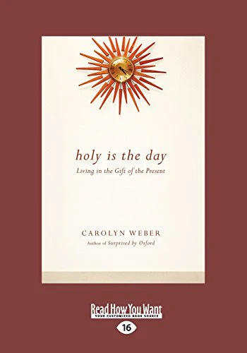 Holy Is the Day: Living in the Gift of the Present