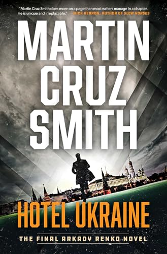 Hotel Ukraine: The Final Arkady Renko Novel (11) (The Arkady Renko Novels)