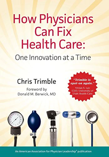 How Physicians Can Fix Health Care