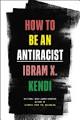 How To Be An Antiracist