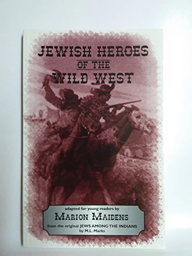 Jewish Heroes of the Wild West