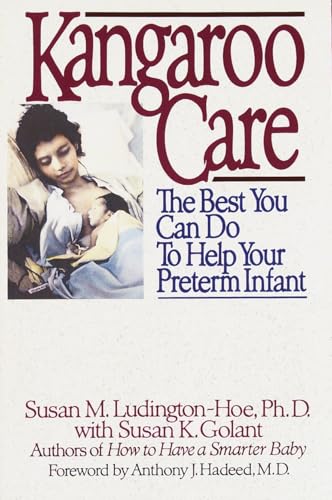 Kangaroo Care: The Best You Can Do to Help Your Preterm Infant