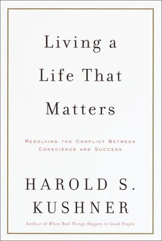 Living a Life That Matters: Resolving the Conflict Between Conscience and Success
