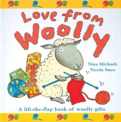 Love From Woolly: A Lift-the-Flap Book of Woolly Gifts