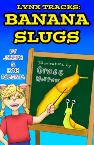 Lynx Tracks: Banana Slugs