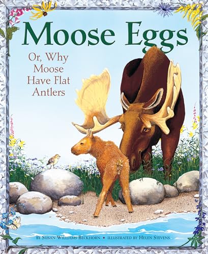 Moose Eggs: Or, Why Moose Have Flat Antlers