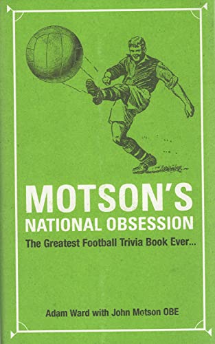 Motson's National Obsession: The Greatest Football Trivia Book Ever...