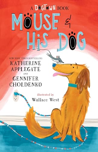 Mouse and His Dog: A Dogtown Book (A Dogtown Book, 2)