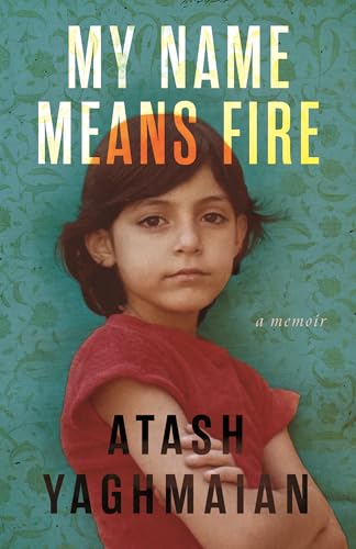 My Name Means Fire: A Memoir