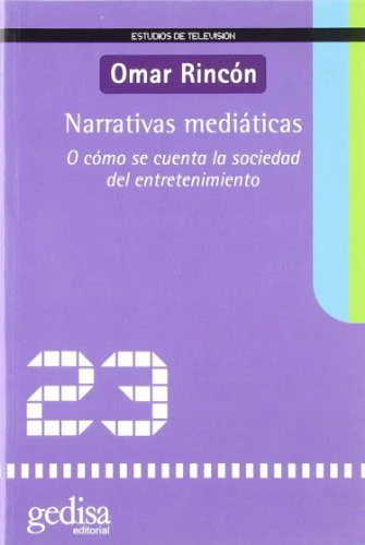 Narrativas mediáticas (Spanish Edition)
