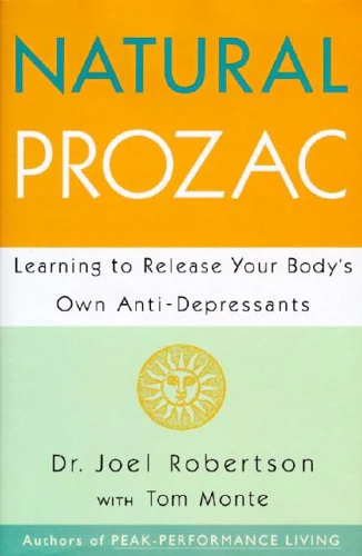 Natural Prozac: Learning to Release Your Body's Own Anti-Depressants