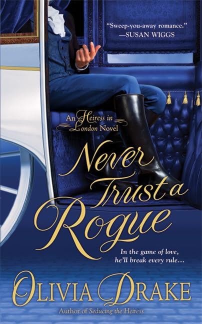 Never Trust A Rogue (Heiress In London)