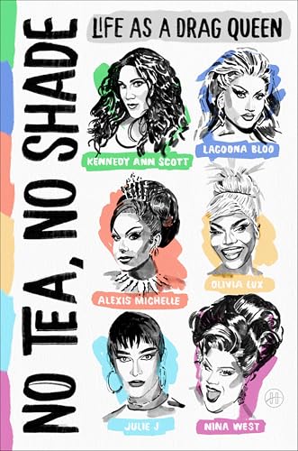 No Tea, No Shade: Life as a Drag Queen
