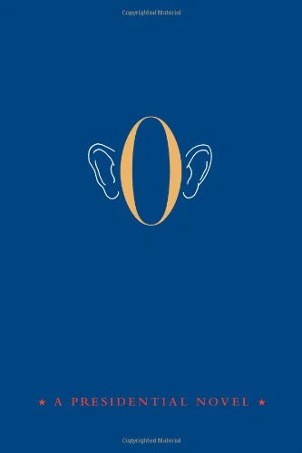 O: A Presidential Novel