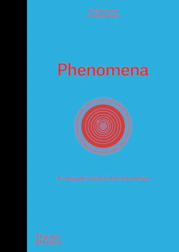 Phenomena: An Infographic Guide to Almost Everything