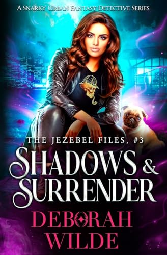 Shadows & Surrender: A Snarky Urban Fantasy Detective Series (The Jezebel Files)