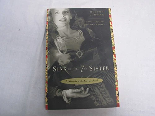 Sins of the Seventh Sister: A Novel Based on a True Story of the Gothic South