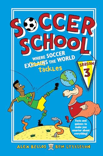 Soccer School Season 3: Where Soccer Explains (Tackles) the World