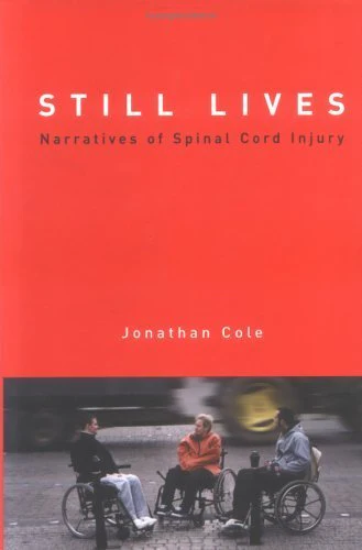Still Lives: Narratives of Spinal Cord Injury (Bradford Books)