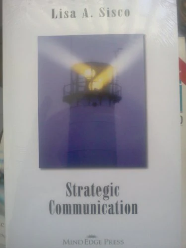 Strategic Communication: Persuasion at Work