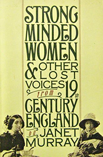 Strong Minded Women & Other Lost Voices from 19th Century England