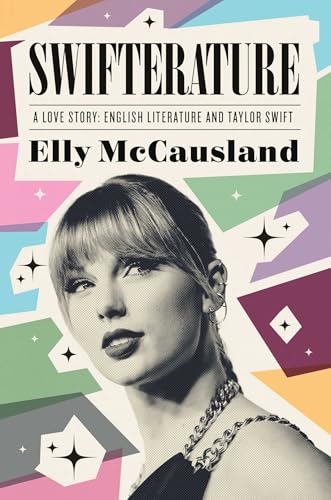 Swifterature: A Love Story: English Literature and Taylor Swift