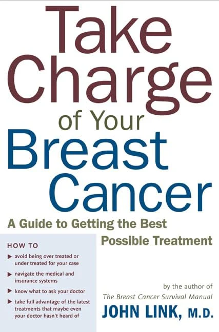 Take Charge of Your Breast Cancer: A Guide to Getting the Best Possible Treatment