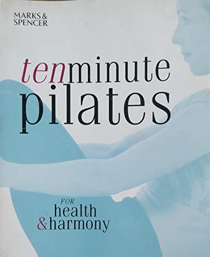 Ten Minute Pilates for Health and Harmony