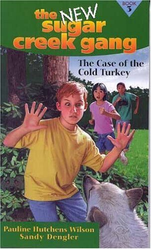 The Case of the Cold Turkey (New Sugar Creek Gang Books)