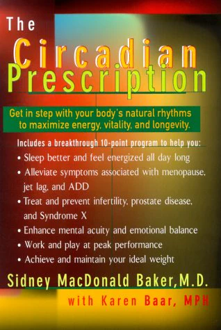 The Circadian Prescription: Get in Step with Your Body's Natural Rhythms