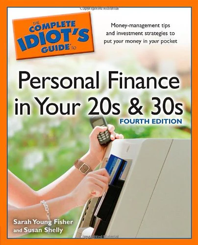 The Complete Idiot's Guide to Personal Finance inYour 20s &30s, 4th Edition
