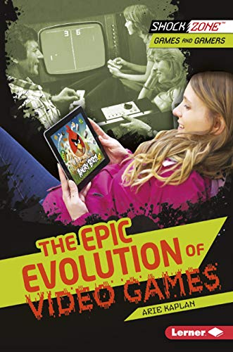 The Epic Evolution of Video Games (ShockZone ™ ― Games and Gamers)